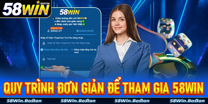 Quy trình đơn giản để tham gia cá cược tại nhà cái uy tín 58Win