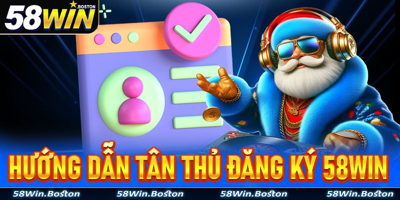 đăng ký 58Win